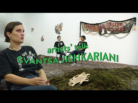 შეხვედრა ხელოვანთან: გვანცა ჯიშკარიანი | Gvantsa Jishkariani: Artists Talk